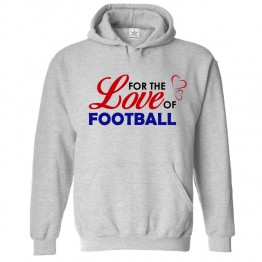 For the Love of FootBall Hoodie Football Fans in Kids and Adults Hoodie